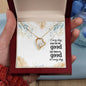 Forever Love Necklace Every day may not be good