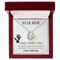 Forever Love Necklace Dear Mom,  Happy Mother’s Day! You’re the mom