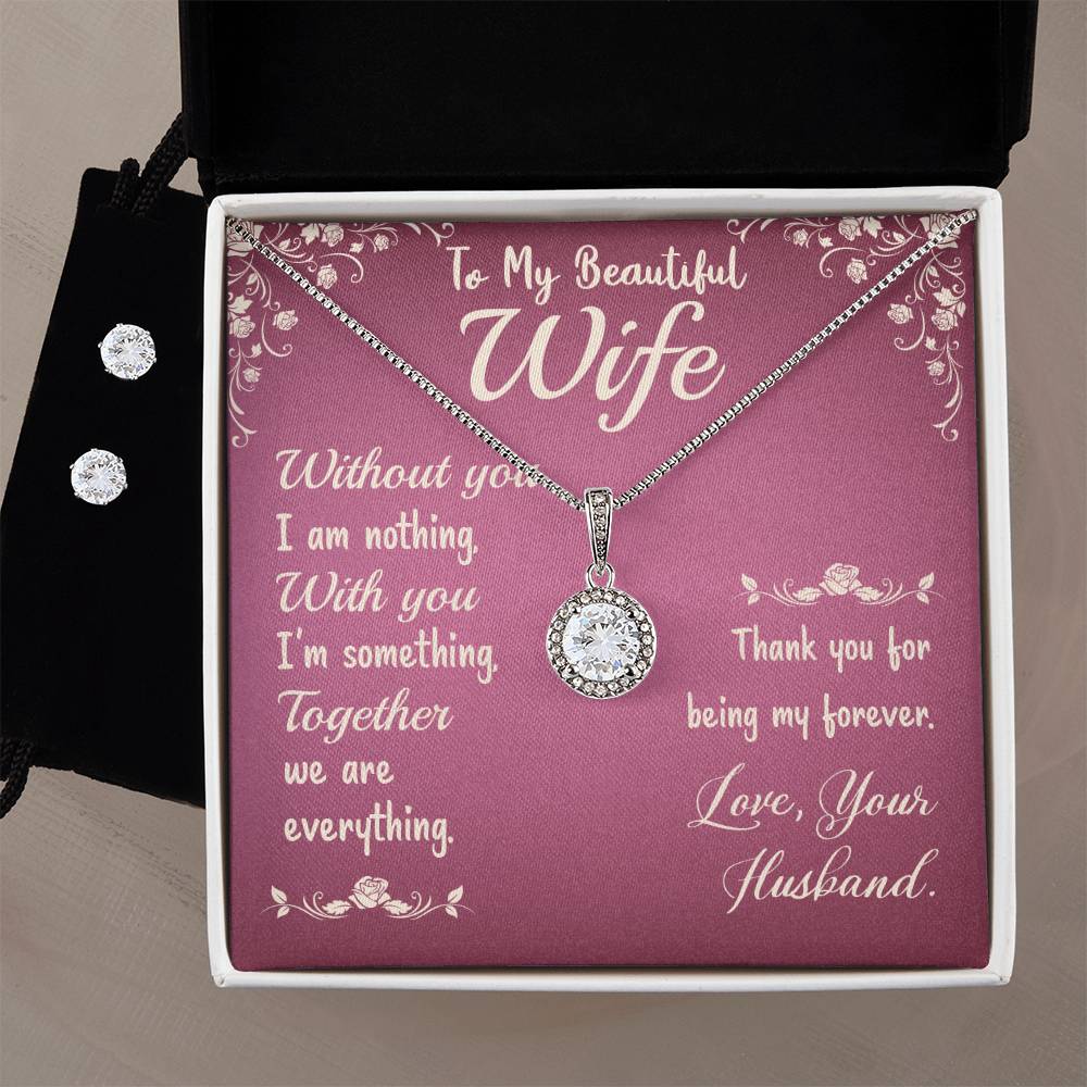 Eternal Hope Necklace and Cubic Zirconia Earring Set To My Beautiful Wife- Without you I am nothing