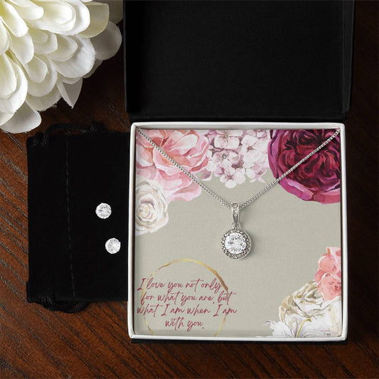 I love you not only for for what you are, but what I am when I am with you., Eternal Hope Necklace and Cubic Zirconia Earring Set