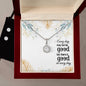 Every day may not be good Eternal Hope Necklace and Cubic Zirconia Earring Set