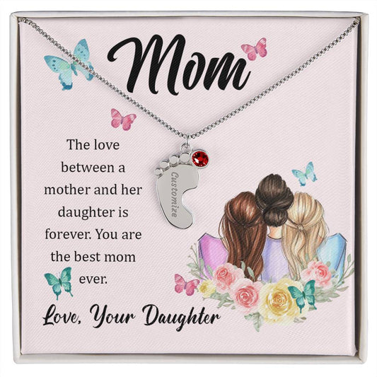 Custom Baby Feet Necklace with Birthstone Mom, The love between a mother and her daughter is forever