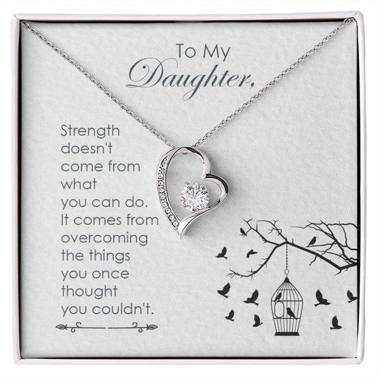 Forever Love Necklace To my daughter-Strength  doesn_t come