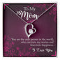 Forever Love Necklace To My Mom you are the person
