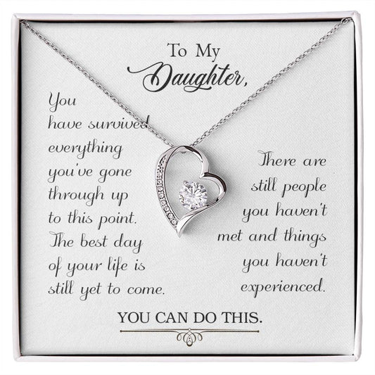 Forever Love Necklace To my daughter-You have survived