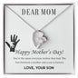 Forever Love Necklace Dear Mom,  Happy Mother’s Day! You’re the mom