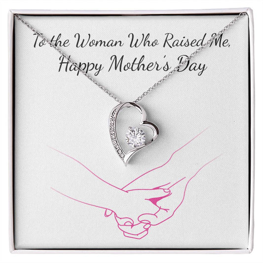 Forever Love Necklace To the Woman who raised me, Happy Mothers Day