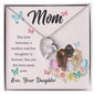 Forever Love Necklace Mom, The love between a mother and her daughter is forever