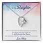 Forever Love Necklace To My Daughter When-it’s-too-hard