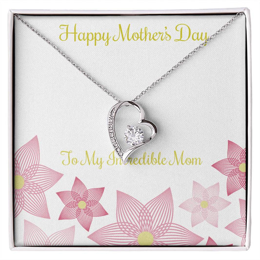 Forever Love Necklace Happy Mother's Day to my Incredible Mom