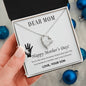 Forever Love Necklace Dear Mom,  Happy Mother’s Day! You’re the mom