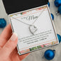 Forever Love Necklace To My Mom - I Love You, I really Do