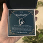 Forever Love Necklace To my Granddaughter
