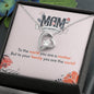 Forever Love Necklace to the world you are a mother