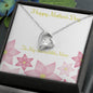 Forever Love Necklace Happy Mother's Day to my Incredible Mom