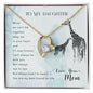 Forever Love Necklace To my daughter-When we can_t be