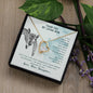 Forever Love Necklace To my mom-It has taken me
