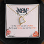Forever Love Necklace to the world you are a mother