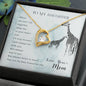 Forever Love Necklace To my daughter-When we can_t be