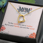 Forever Love Necklace to the world you are a mother