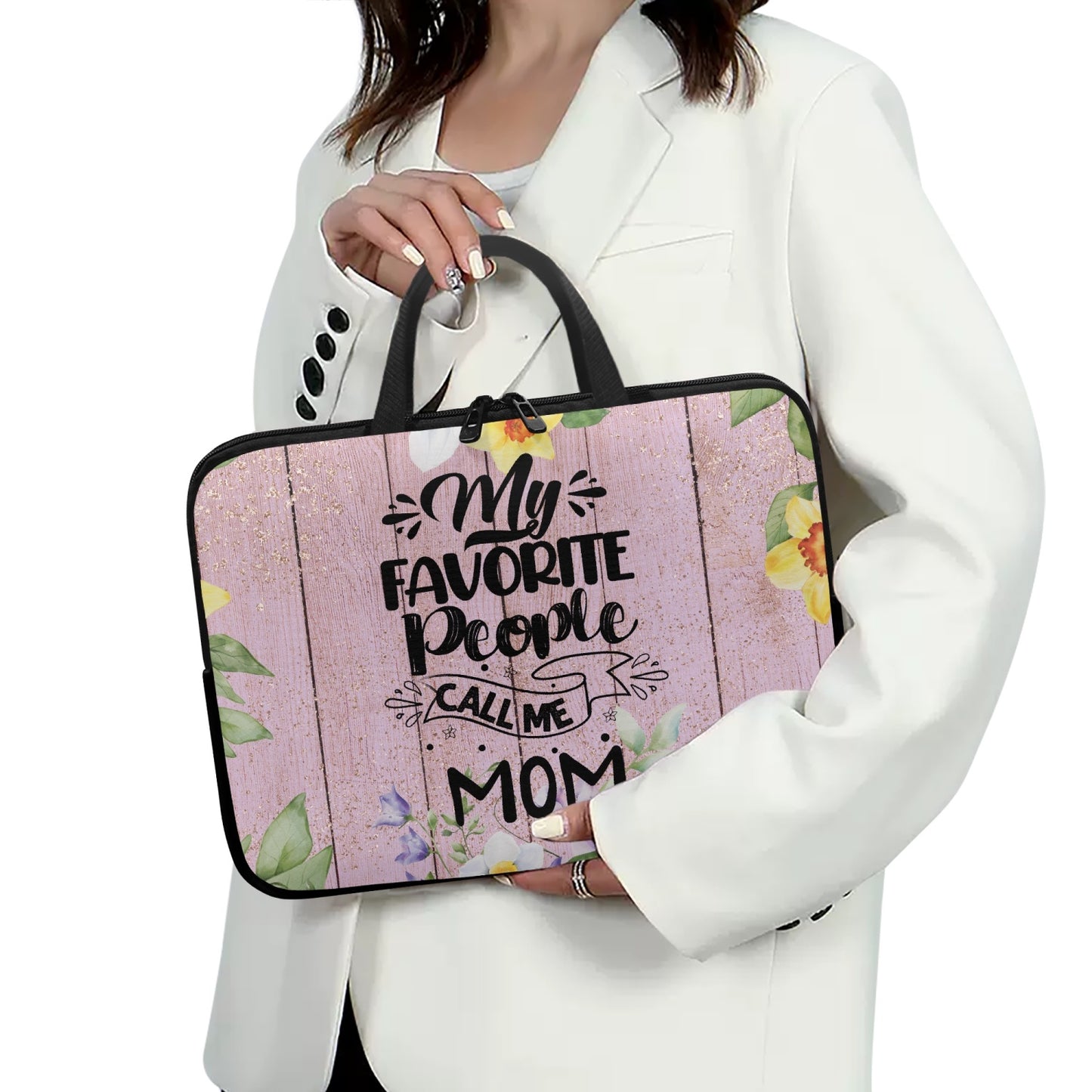 Laptop Sleeve with Handles - My Favorite People Call me Mom