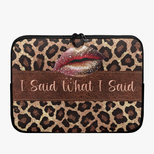 Laptop Sleeve - without handles -  Leopard Print, Lips, I Said What I Said