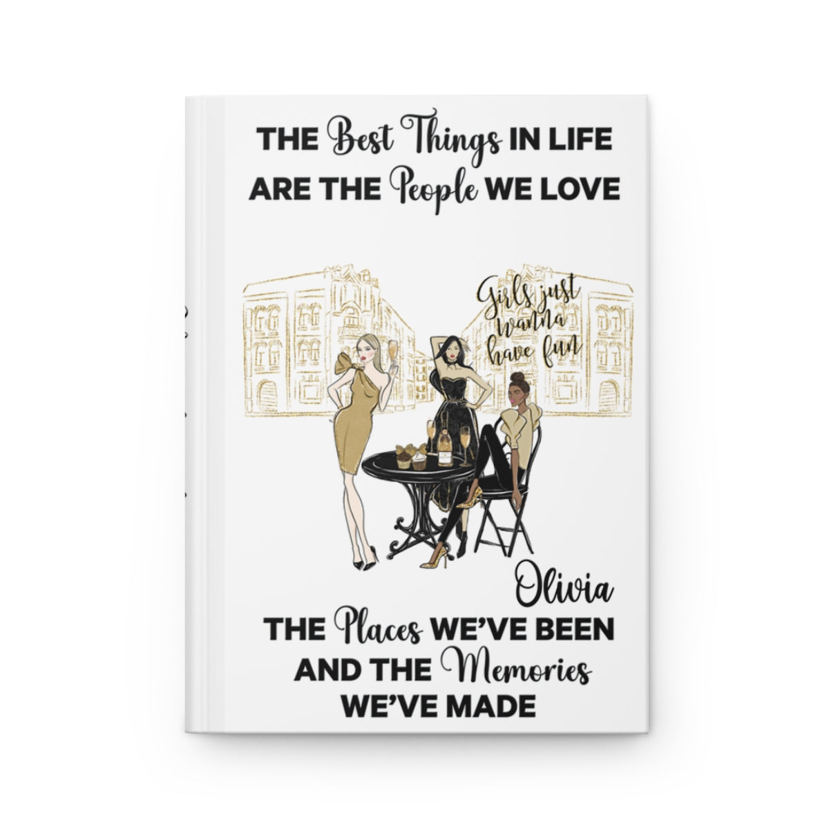 Personalised Hardcover Travel Journal Matte, Black & Gold Girls Just want to have fun, The Best things in Life