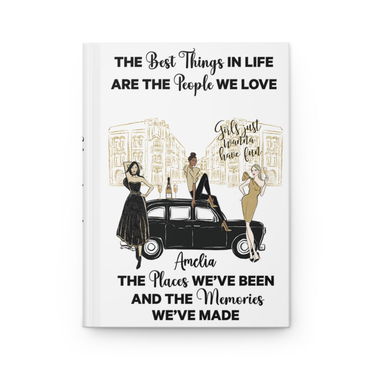Personalised Hardcover Travel Journal Matte, Black & Gold Girls Just want to have fun Car, The Best things in Life