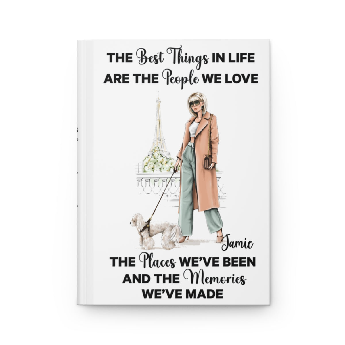 Personalised Hardcover Travel Journal Matte, Paris, Woman with Poodle Blonde Hair, The Best things in Life
