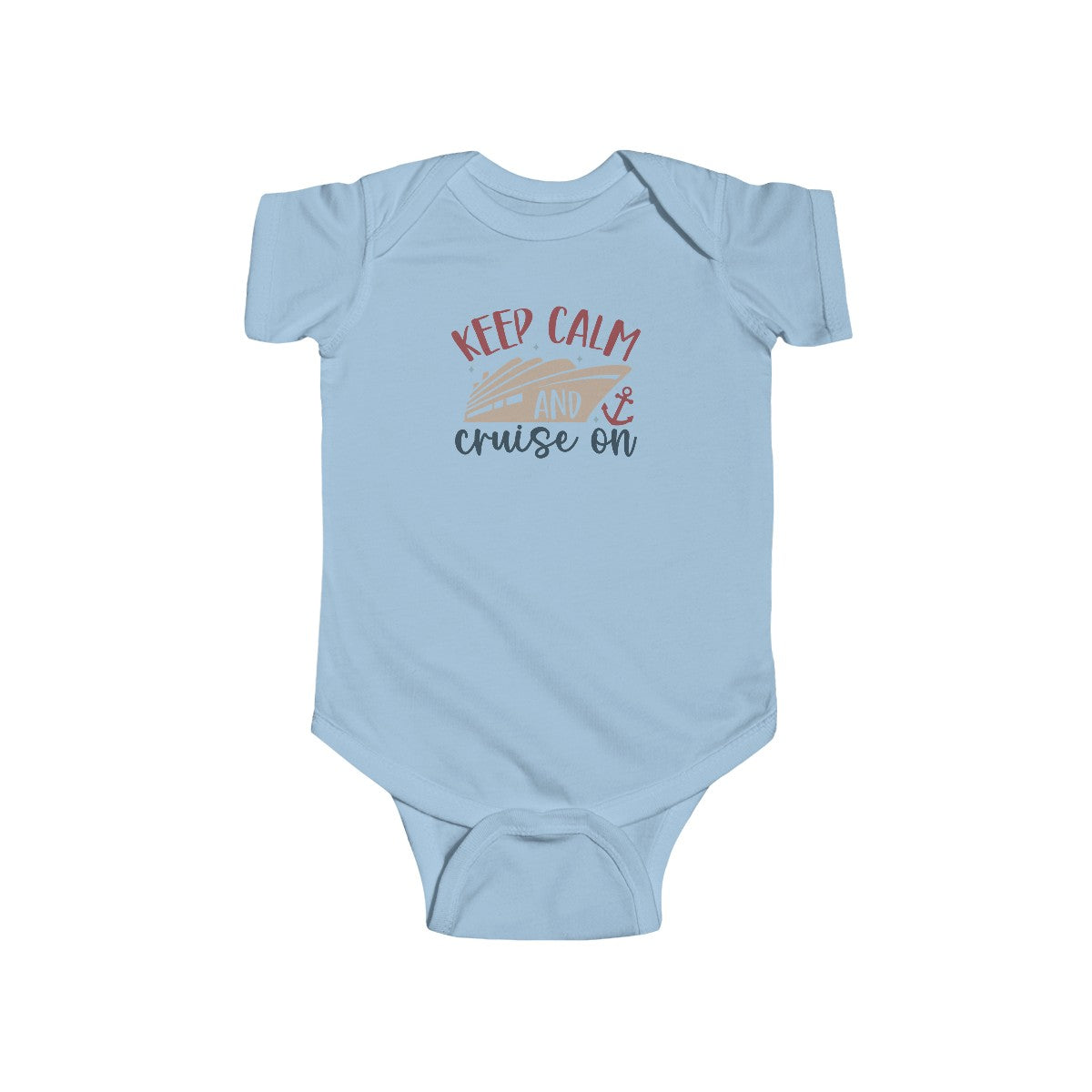 Keep Calm and Cruise on-Infant Fine Jersey Bodysuit/Infant Fine Jersey Tee/Unisex Jersey Short Sleeve Tee/Unisex Heavy Blend™ Hooded Sweatshirt