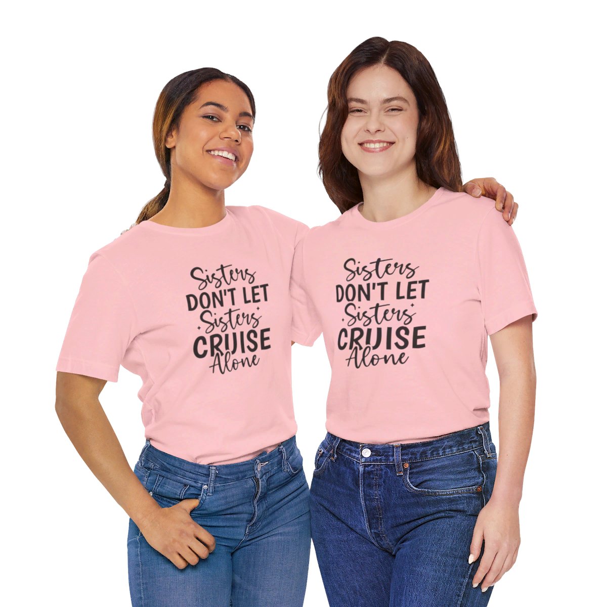 Sisters Don't Let Sisters Cruise Alone-Unisex Jersey Short Sleeve Tee/Unisex Heavy Blend™ Hooded Sweatshirt