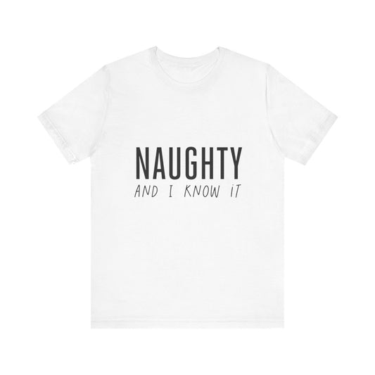 Unisex Jersey Short Sleeve Tee Christmas Naughty and I Know It