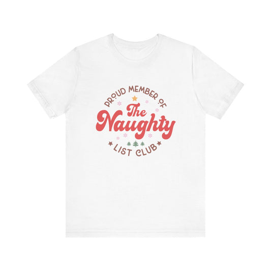 Unisex Jersey Short Sleeve Tee Christmas Proud member of the Naughty List Club