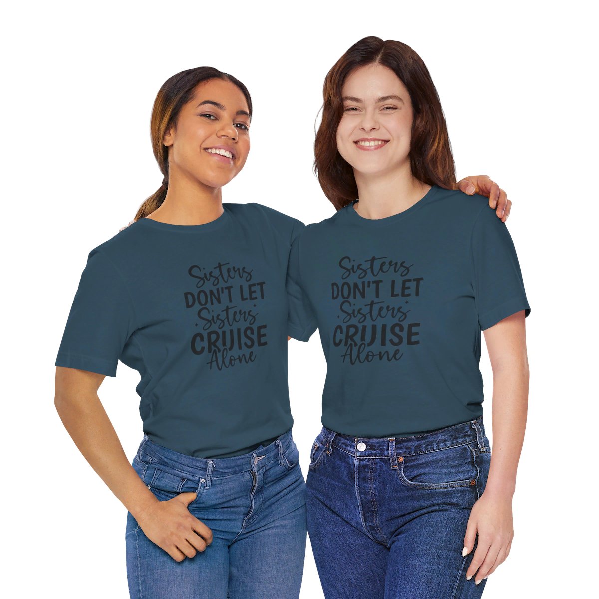 Sisters Don't Let Sisters Cruise Alone Unisex Jersey Short Sleeve Tee/Unisex Heavy Blend™ Hooded Sweatshirt