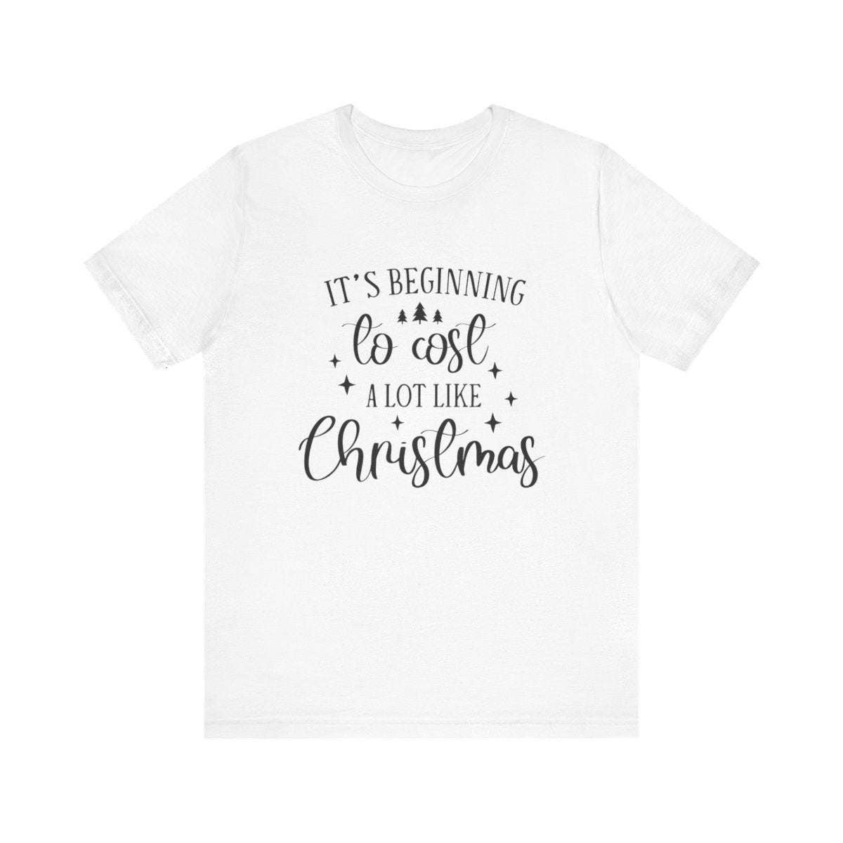 Unisex Jersey Short Sleeve Tee Christmas It's Beginning to Cost a Lot Like Christmas