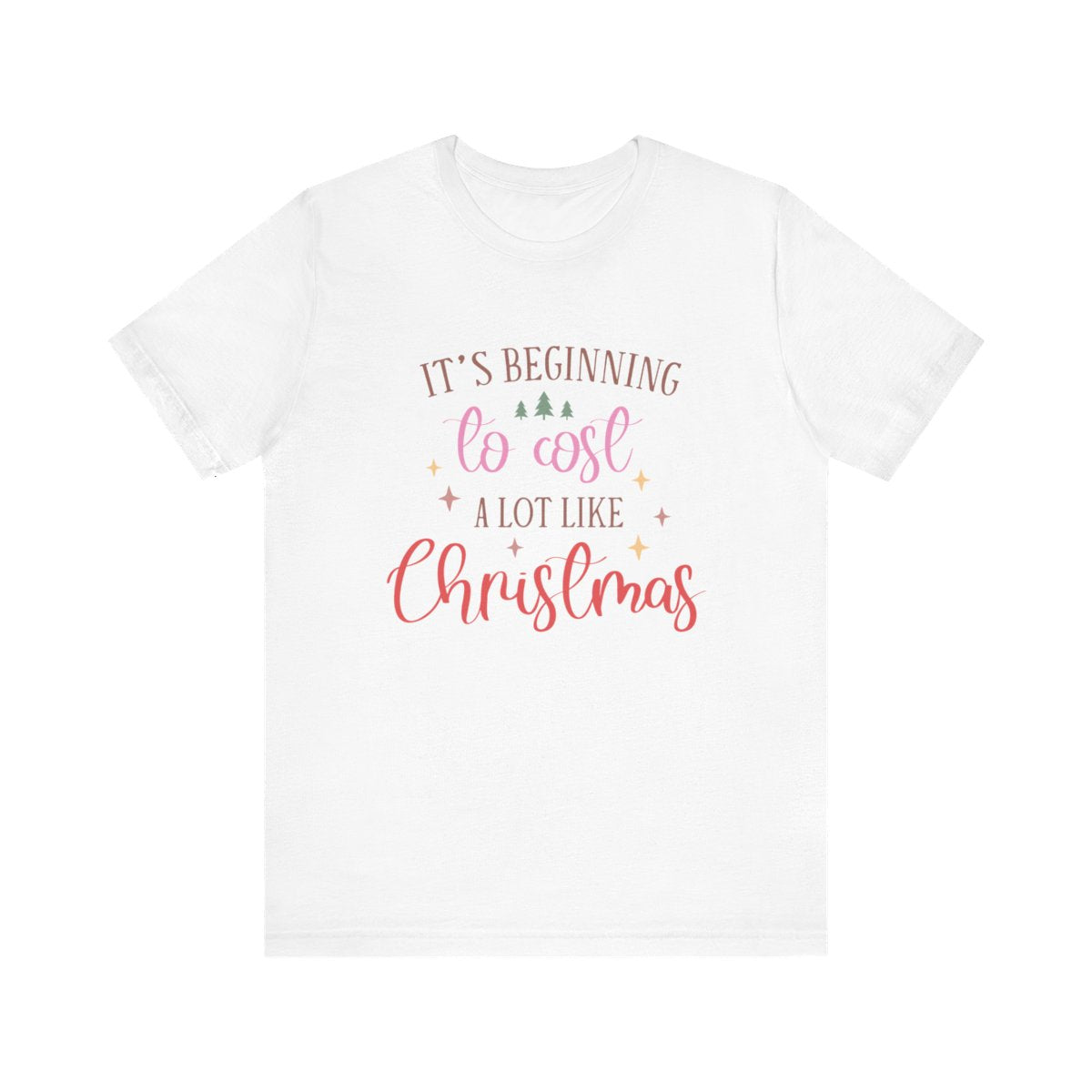 Unisex Jersey Short Sleeve Tee Christmas It's Beginning to Cost a Lot Like Christmas