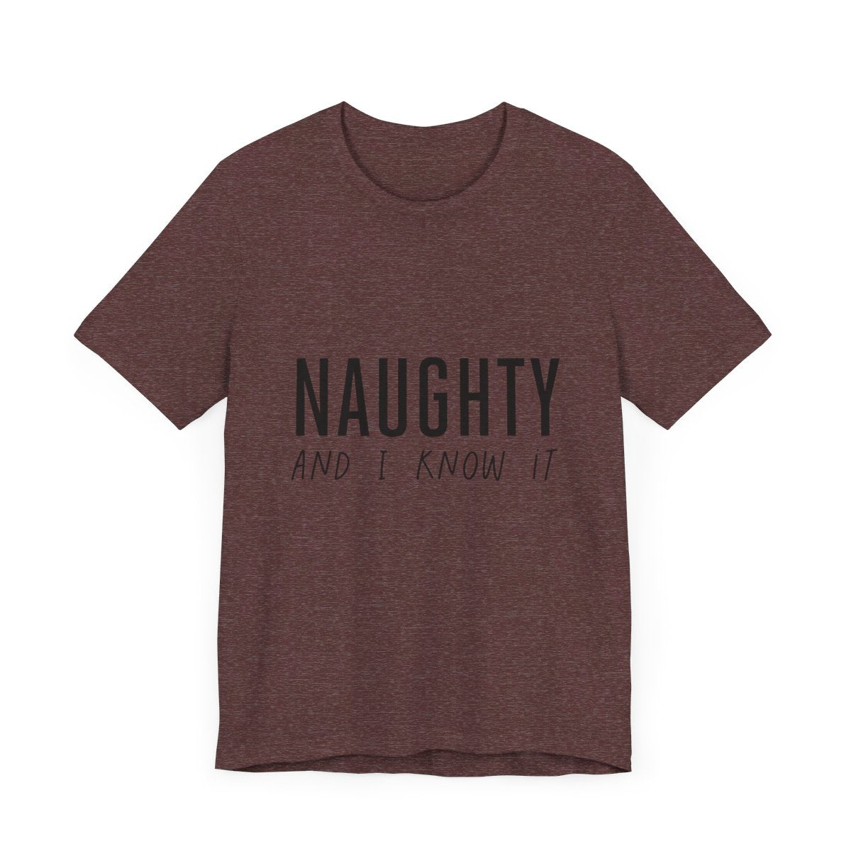 Unisex Jersey Short Sleeve Tee Christmas Naughty and I Know It