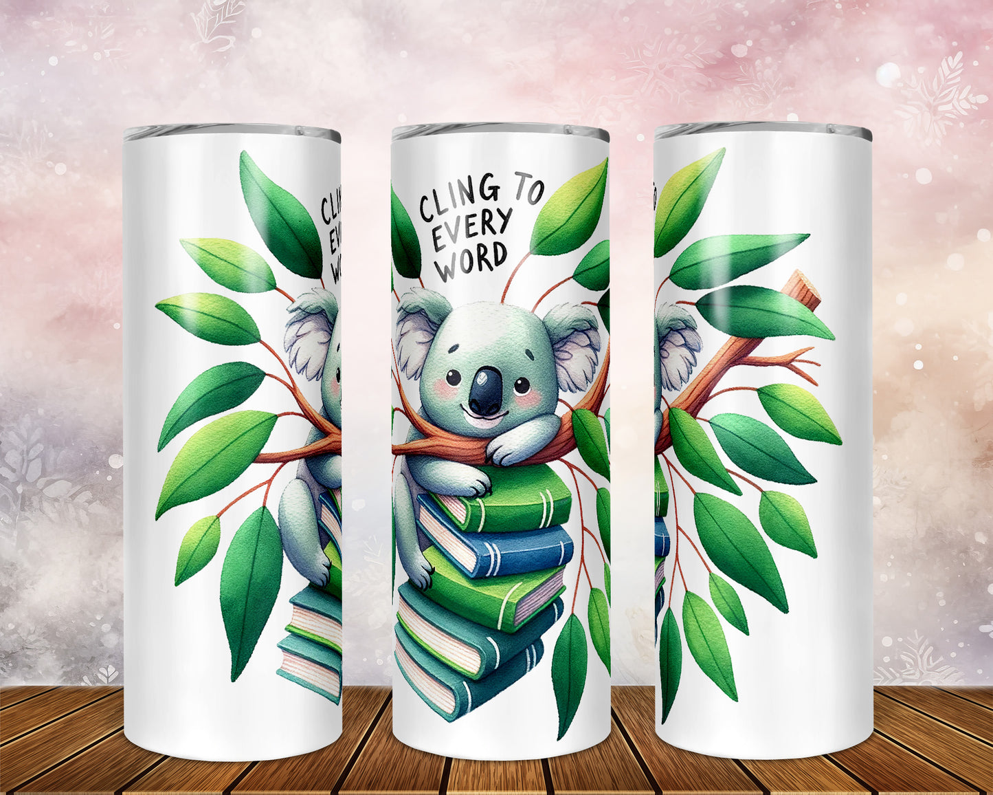 Skinny Tumbler with Straw, 20oz, Koala, Cling onto every word